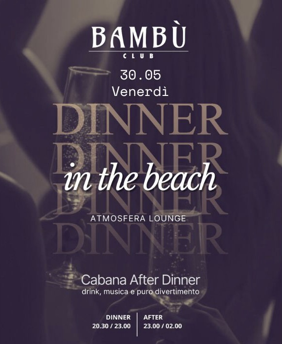 DINNER IN THE BEACH - 30.05 VENERDÌ 
