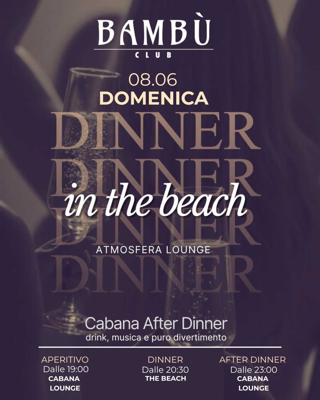 DINNER IN THE BEACH E CABANA AFTER DINNER  - Domenica 08.06 