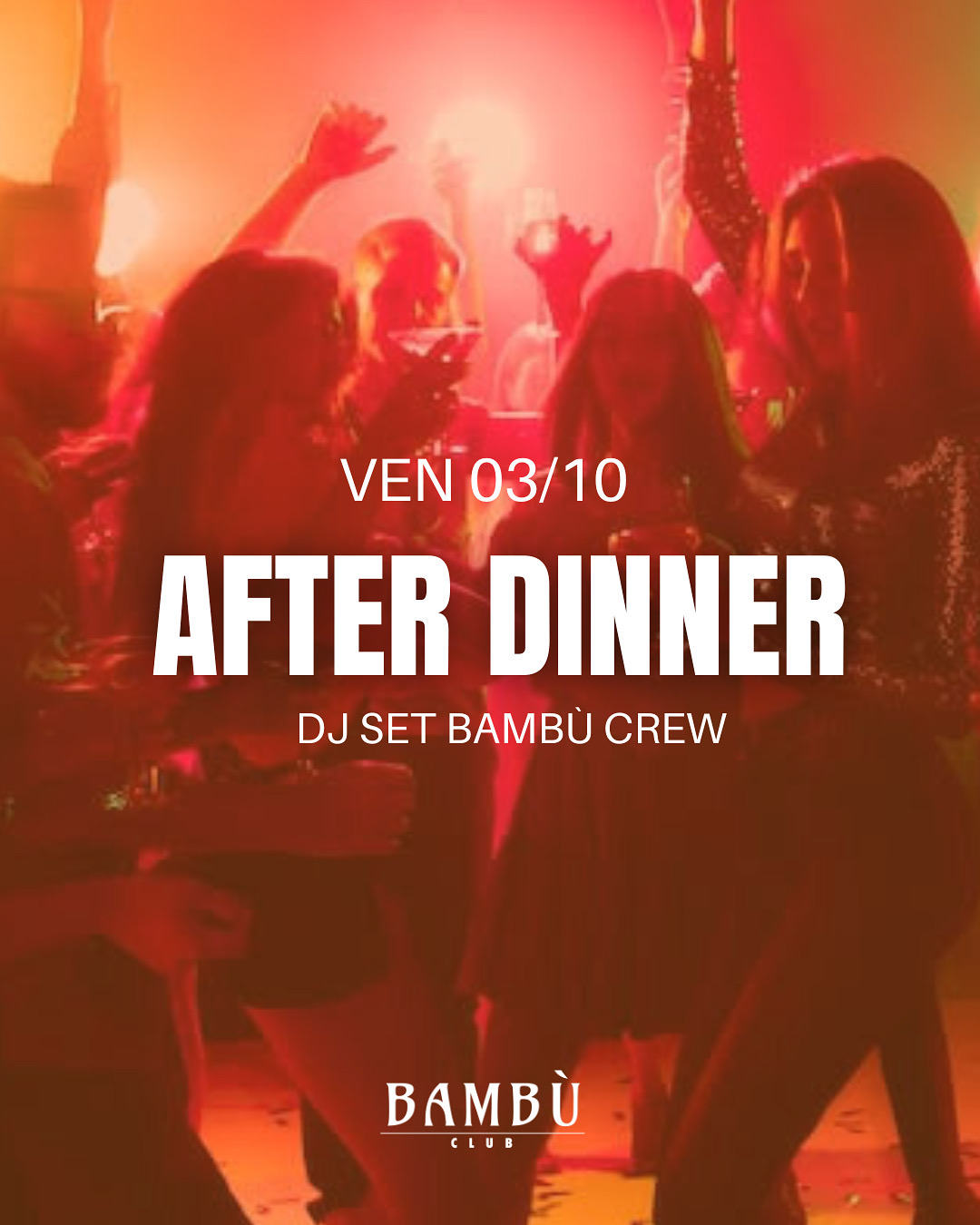AFTER DINNER -DJ BAMBU CREW - VENERDì 03.10