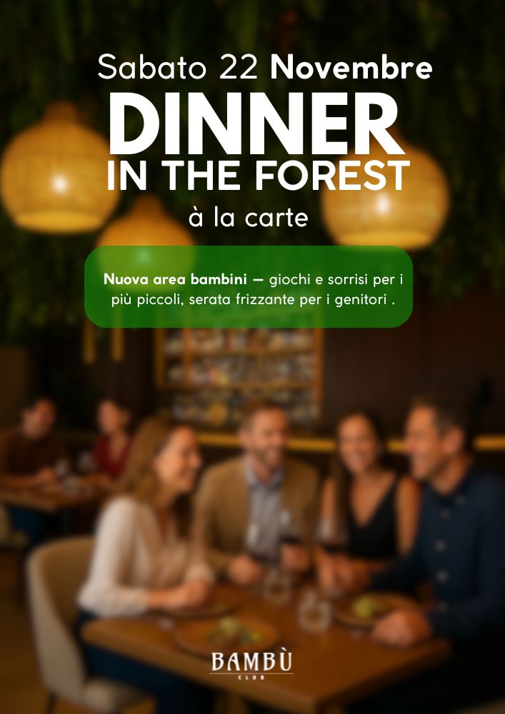DINNER IN THE FOREST - À LA CARTE - SABATO 22 NOVEMBRE