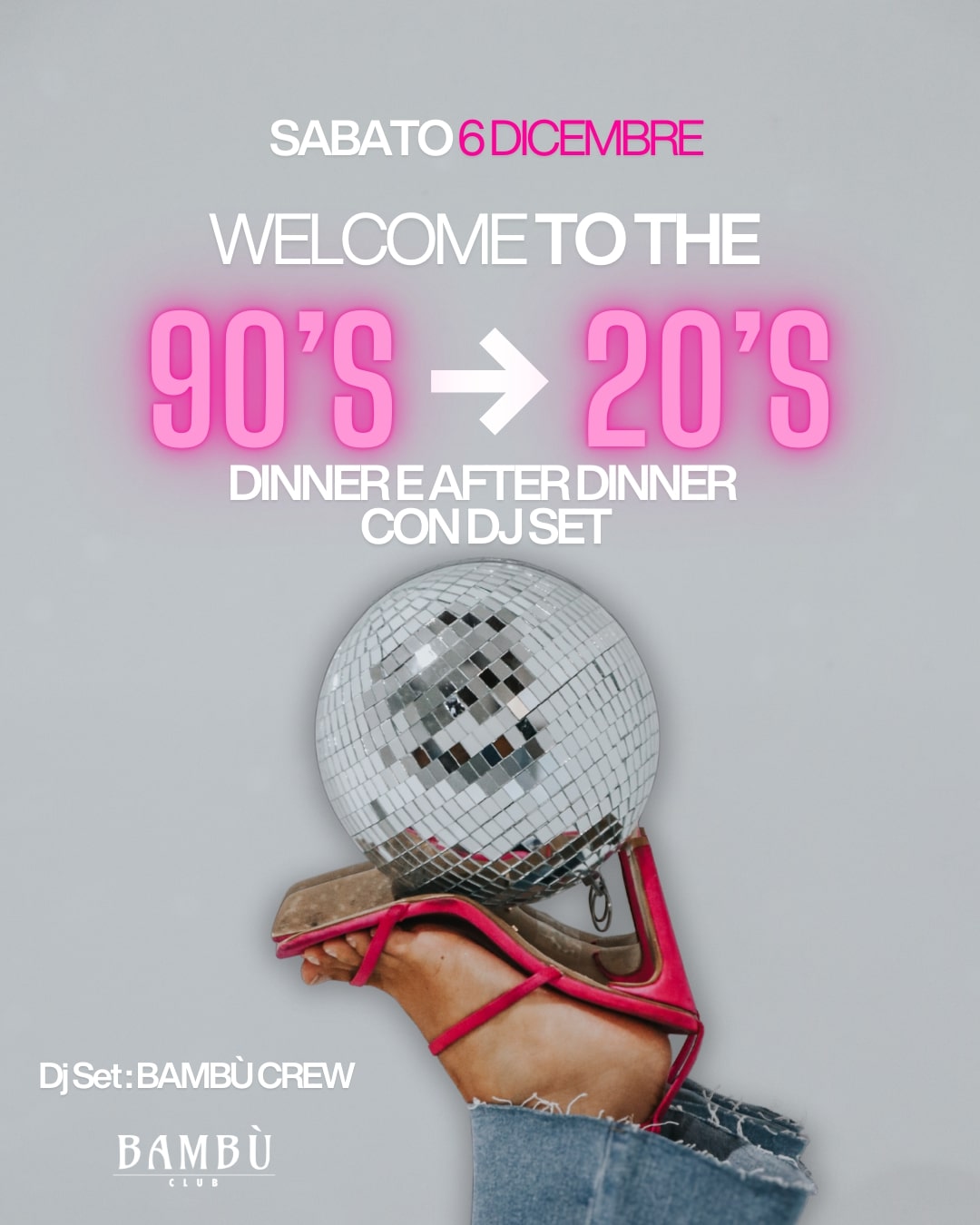 WELCOME TO THE 90'S TO 20'S - DINNER E AFTER DINNER CON DJ SET - SABATO 6 DICEMBRE 