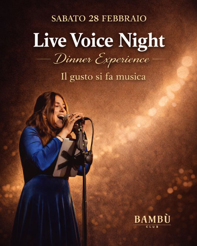 LIVE VOICE NIGHT - DINNER EXPERIENCE - SABATO 28 FEBBRAIO 