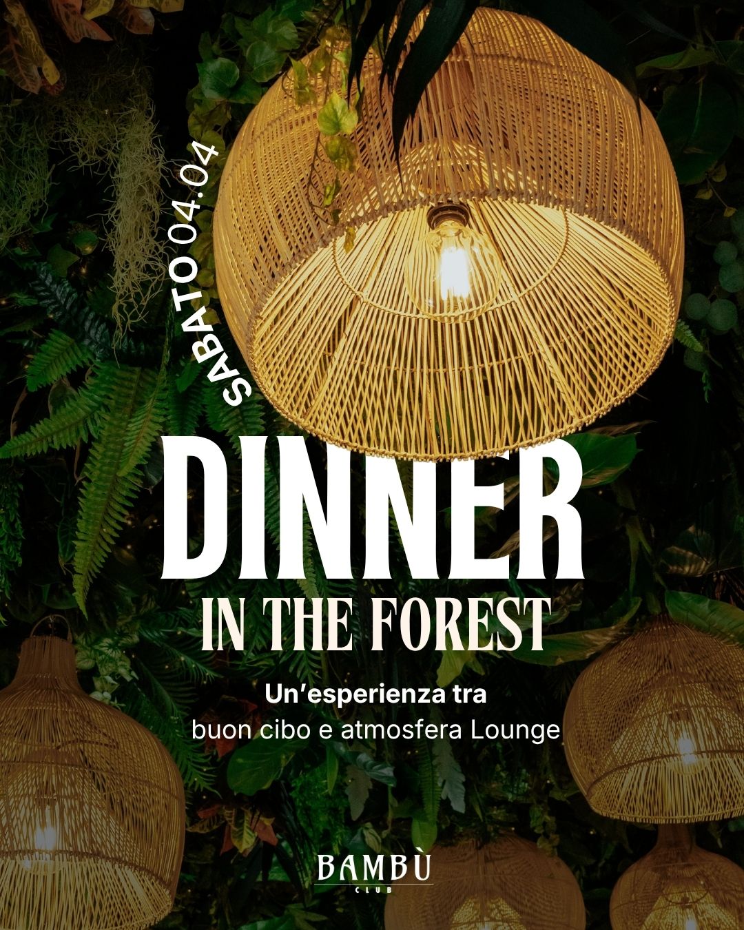 DINNER IN THE FOREST- UNA ESPERIENZA TRA BUON CIBO E ATMOSFERA LOUNGE - SABATO 04.04