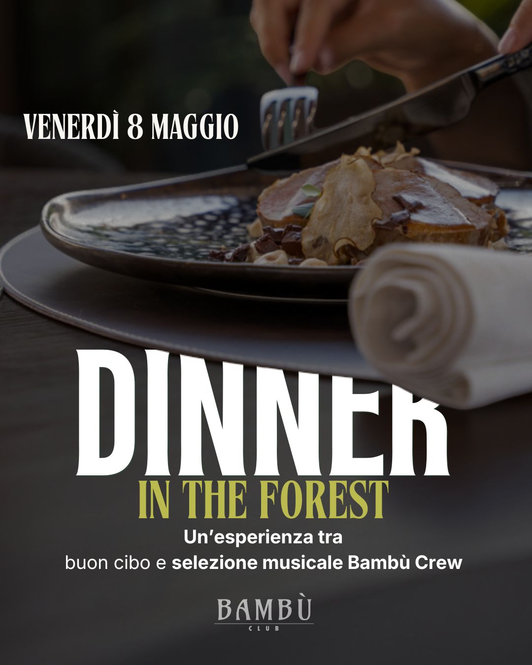 DINNER IN THE FOREST - VENERDì 8 MAGGIO 